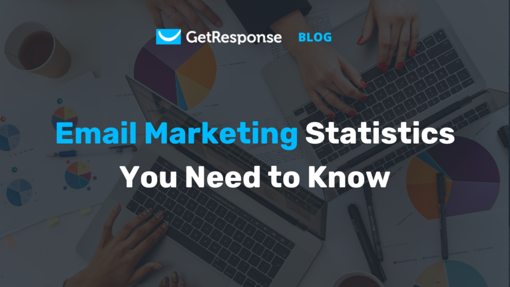 10 Email Marketing Statistics You Need to Know in 2024 - mailinvest.blog