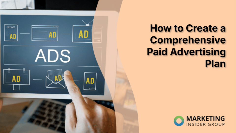 How to Create a Comprehensive Paid Advertising Plan - mailinvest.blog