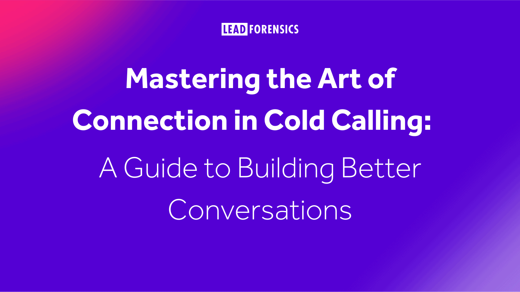 Mastering the Art of Connection in Cold Calling: A Guide to Building ...